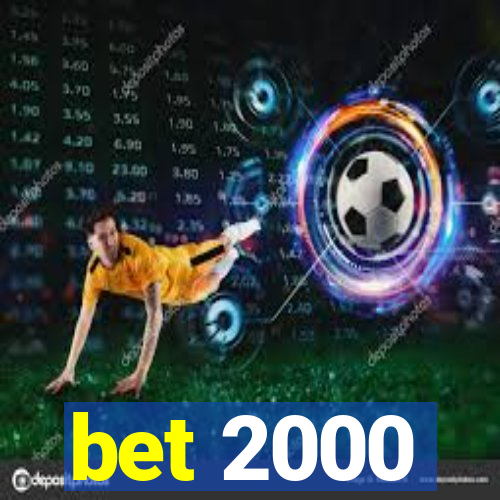 bet 2000